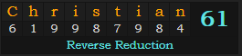 "Christian" = 61 (Reverse Reduction)