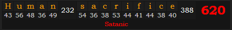 "Human sacrifice" = 620 (Satanic)