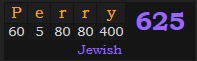 "Perry" = 625 (Jewish)