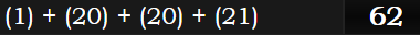 (1) + (20) + (20) + (21) = 62