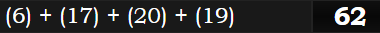 (6) + (17) + (20) + (19) = 62