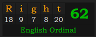 "Right" = 62 (English Ordinal)