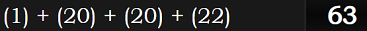 (1) + (20) + (20) + (22) = 63