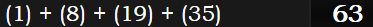 (1) + (8) + (19) + (35) = 63