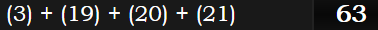 (3) + (19) + (20) + (21) = 63