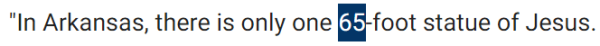 In Arkansas, there is only one 65-foot statue of Jesus.