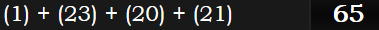 (1) + (23) + (20) + (21) = 65