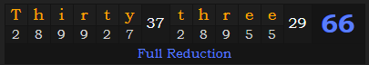 "Thirty-three" = 66 (Full Reduction)
