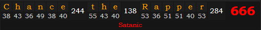 "Chance the Rapper" = 666 (Satanic)