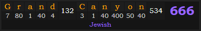 "Grand Canyon" = 666 (Jewish)