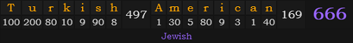 "Turkish-American" = 666 (Jewish)