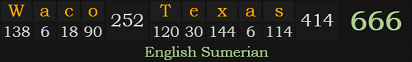 "Waco, Texas" = 666 (English Sumerian)