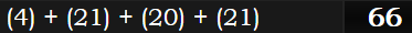 (4) + (21) + (20) + (21) = 66