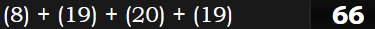 (8) + (19) + (20) + (19) = 66