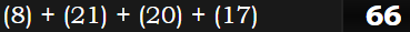 (8) + (21) + (20) + (17) = 66