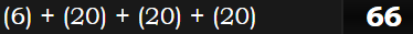 (6) + (20) + (20) + (20) = 66