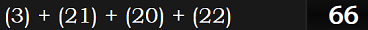 (3) + (21) + (20) + (22) = 66