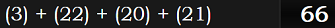 (3) + (22) + (20) + (21) = 66