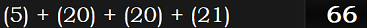 (5) + (20) + (20) + (21) = 66