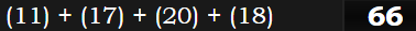 (11) + (17) + (20) + (18) = 66