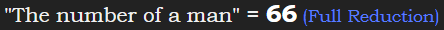 "The number of a man" = 66 (Full Reduction)