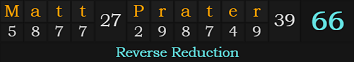 "Matt Prater" = 66 (Reverse Reduction)