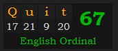 "Quit" = 67 (English Ordinal)