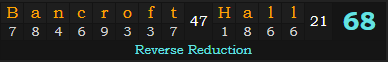 "Bancroft Hall" = 68 (Reverse Reduction)