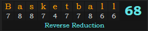 "Basketball" = 68 (Reverse Reduction)