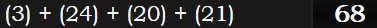 (3) + (24) + (20) + (21) = 68