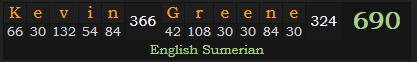 "Kevin Greene" = 690 (English Sumerian)