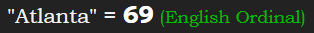 "Atlanta" = 69 (English Ordinal)