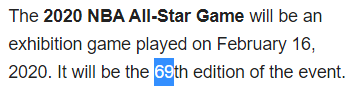 The 2020 NBA All-Star Game will be an exhibition game played on February 16, 2020. It will be the 69th edition of the event.