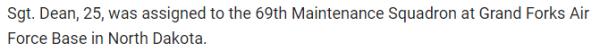 Sgt. Dean, 25, was assigned to the 69th Maintenance Squadron at Grand Forks Air Force Base in North Dakota.