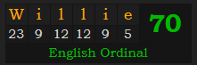 "Willie" = 70 (English Ordinal)