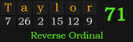 "Taylor" = 71 (Reverse Ordinal)