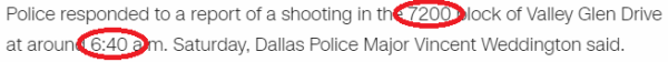 Police responded to a report of a shooting in the 7200 block of Valley Glen Drive at around 6:40 a.m. Saturday, Dallas Police Major Vincent Weddington said.