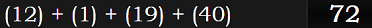 (12) + (1) + (19) + (40) = 72