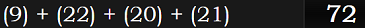  (9) + (22) + (20) + (21) = 72