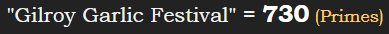 "Gilroy Garlic Festival" = 730 (Primes)