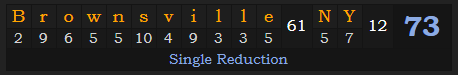 "Brownsville, NY" = 73 (Single Reduction)