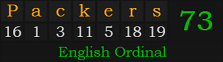 "Packers" = 73 (English Ordinal)