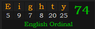 "Eighty" = 74 (English Ordinal)