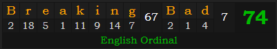 "Breaking Bad" = 74 (English Ordinal)