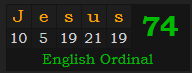 "Jesus" = 74 (English Ordinal)