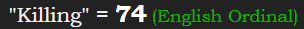 "Killing" = 74 (English Ordinal)