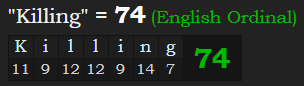"Killing" = 74 (English Ordinal)