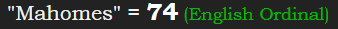 "Mahomes" = 74 (English Ordinal)