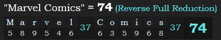 "Marvel Comics" = 74 (Reverse Full Reduction)