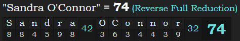 "Sandra O'Connor" = 74 (Reverse Full Reduction)